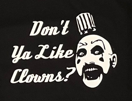 Don’t ya like clowns? Shirt